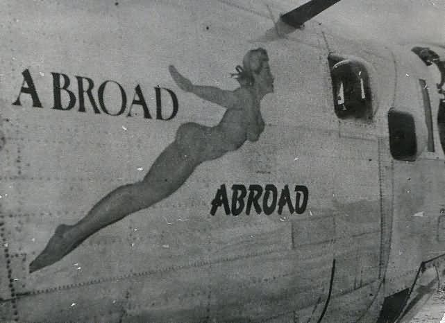 B-24 Liberator Nose Art A Broad Abroad 484th Bomb Group 827th Bomb Squadron
